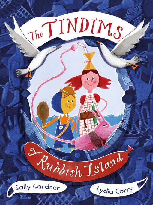 Title details for The Tindims of Rubbish Island by Sally Gardner - Available